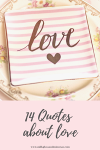 14 Love Quotes To Make Your Heart Swoon - Milk Glass And Mimosas