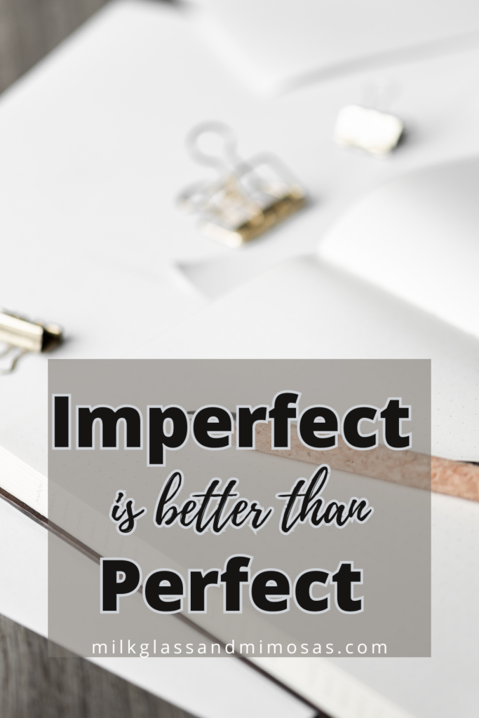 Imperfect is better than perfect